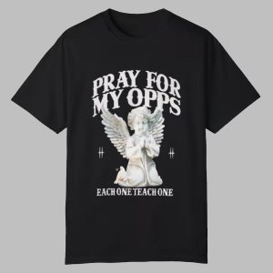 Jasmine Holly Pray For My Opps Each One Teach One Shirt