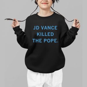 Jd Vance Killed The Pope Shirt 3
