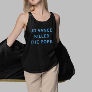 Jd Vance Killed The Pope Shirt 5