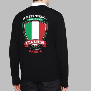 Je Ne Suis Pas Parfait Je Suis Italien Shirt 2 Je Ne Suis Pas Parfait Je Suis Italien Shirt 3