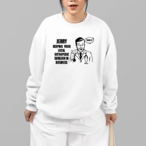 Jerry Keeping Your Local Orthopedic Surgeon In Business Shirt 5