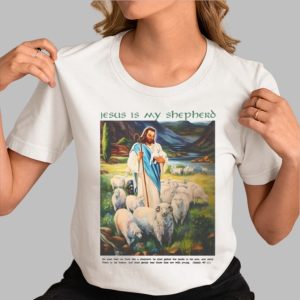 Jesus Is My Shepherd Shirt
