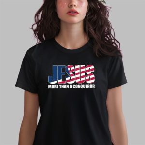 Jesus More Than A Conqueror Shirt