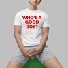 Jj Froud Who’s A Good Boy Shirt