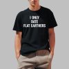 Johannes Midgardr I Only Date Flat Earthers Shirt