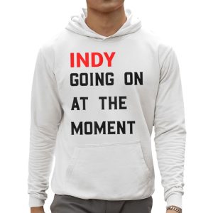 John Green Indy Going On At The Moment Shirt 3