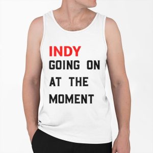 John Green Indy Going On At The Moment Shirt 4