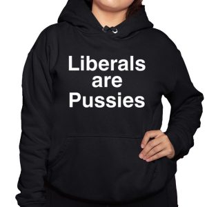 John Rocker Liberals Are Pussies Shirt 3