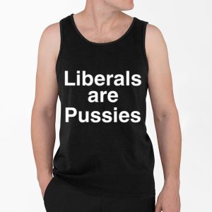 John Rocker Liberals Are Pussies Shirt 4