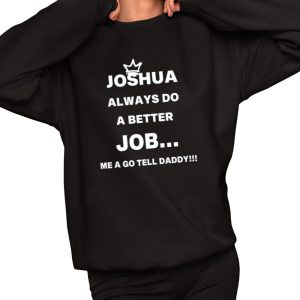 Joshua Always Do A Better Job Shirt
