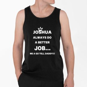 Joshua Always Do A Better Job Shirt 4