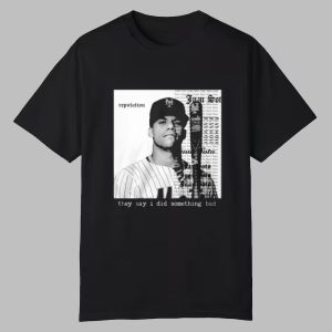 Juan Soto They Say I Did Something Bad Shirt
