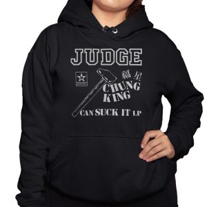 Judge Chung King Can Suck It Shirt 3