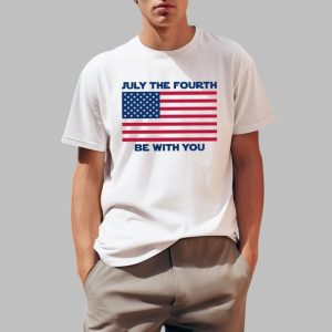 July The Fourth Be With You Shirt