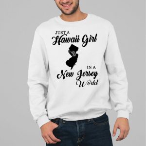 Just A Hawaii Girl In A In New Jersey World Shirt 4