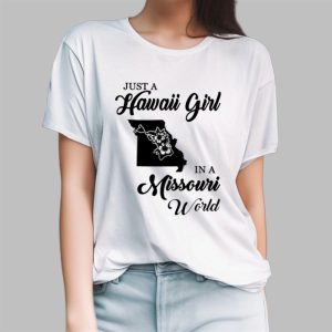 Just A Hawaii Girl In A Missouri World Shirt 3