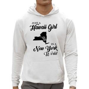 Just A Hawaii Girl In A New York World Shirt 3