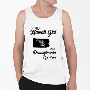 Just A Hawaii Girl In A Pennsylvania World Shirt 3 Just A Hawaii Girl In A Pennsylvania World Shirt 4