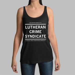 Just Another Member Of The Lutheran Crime Syndicate Shirt