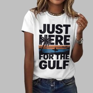 Just Here For The Gulf Print T-Shirt