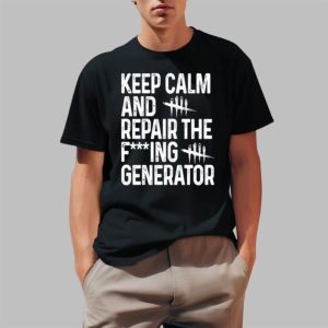 Keep Calm And Repair The Fucking Generator Shirt