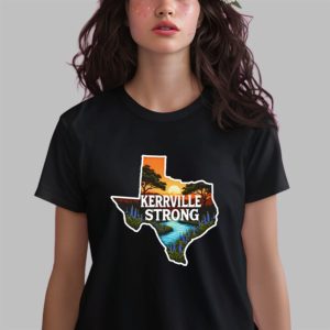 Kerrville Strong Hill Country Texas Flood Support Shirt