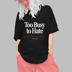 Kevin Watson Too Busy To Hate Spending My Time Making Moves Outrank Shirt