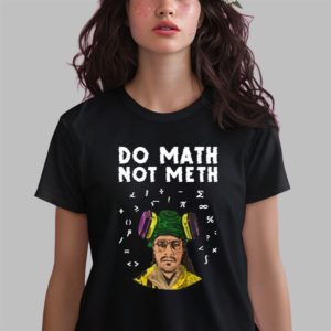 Kieram Litchfield Do Math Not Meth Shirt