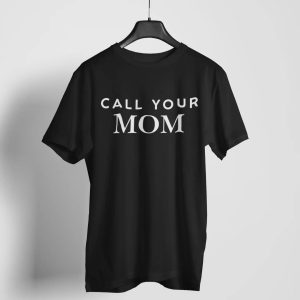 Call Your Mom Tee