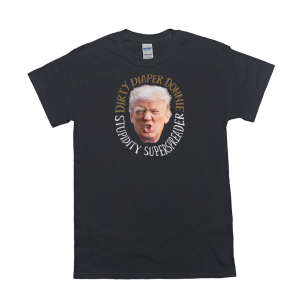 Dirty Diaper Donnie Stupidity Superspreader Shirt