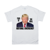 Trump is the Real National Emergency Shirt