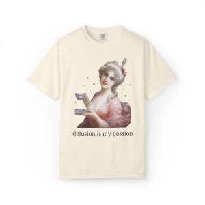Delusion is My Passion Tee Shirt